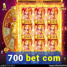 700 bet com